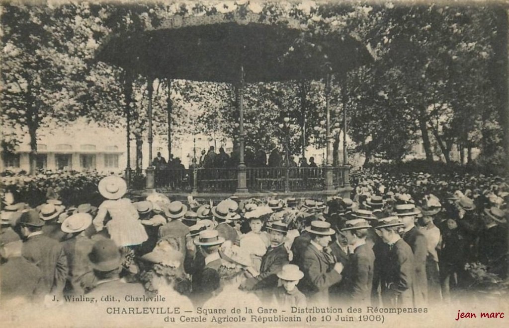 Charleville - Square de la Gare - Distribution des récompenses du Cercle Agricole Républicain (10 juin 1906).jpg