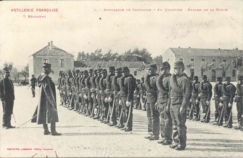 &quot;ARTILLERIE FRANÇAISE&quot; - &quot;  ° Régiment&quot; - &quot;1. - Artillerie de Campagne - Au Quartier - Parade de la Garde&quot; - &quot;PHOTOTYPIE LABOUCHE FRÈRES, TOULOUSE.&quot;