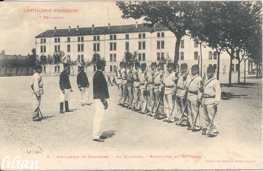 &quot;L' ARTILLERIE FRANÇAISE&quot; - &quot;  ° Régiment&quot; - &quot;2. - Artillerie de Campagne. - Au Quartier - Manoeuvre du Revolver&quot; - &quot;PHOTOTYPIE LABOUCHE FRÈRES TOULOUSE&quot;