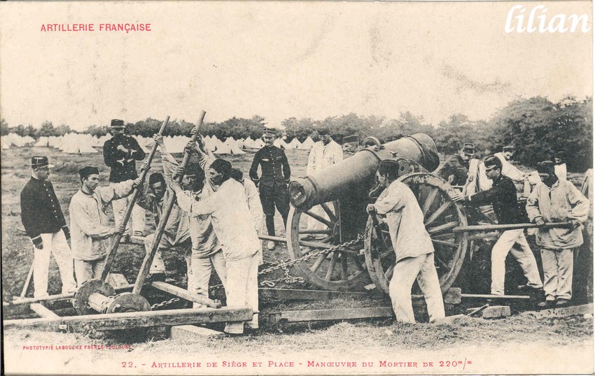 &quot;ARTILLERIE FRANÇAISE&quot; - &quot;22. - Artillerie de Siège et Place - Manoeuvre du Mortier de 220 m/m&quot; - &quot;PHOTOTYPIE LABOUCHE FRÈRES TOULOUSE&quot;