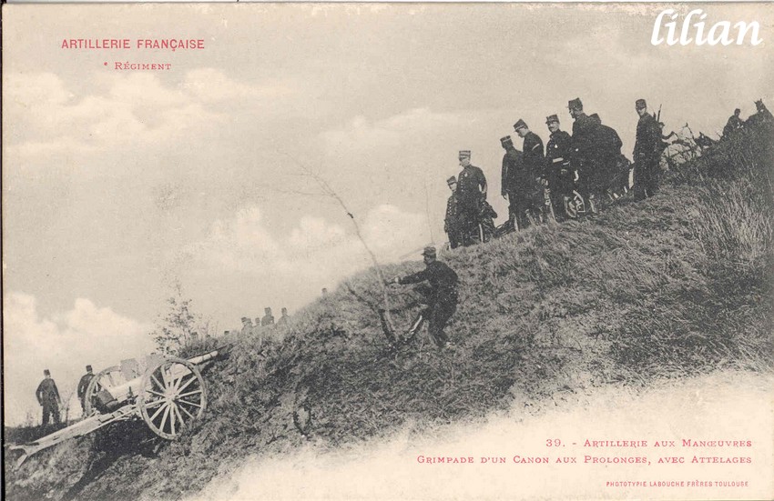 &quot;ARTILLERIE FRANÇAISE&quot; - &quot;  ° Régiment&quot; - &quot;39. - Artillerie aux Manoeuvres - Grimpade d' un Canon aux Prolonges, avec Attelages&quot; - &quot;PHOTOTYPIE LABOUCHE FRÈRES TOULOUSE&quot;