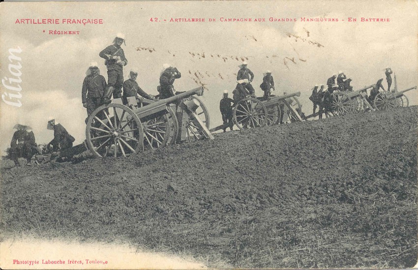 &quot;ARTILLERIE FRANÇAISE&quot; - &quot;  ° Régiment&quot; - &quot;42. - Artillerie de Campagne aux Grandes Manoeuvres - En Batterie&quot; - &quot;Phototypie Labouche frères, Toulouse&quot;