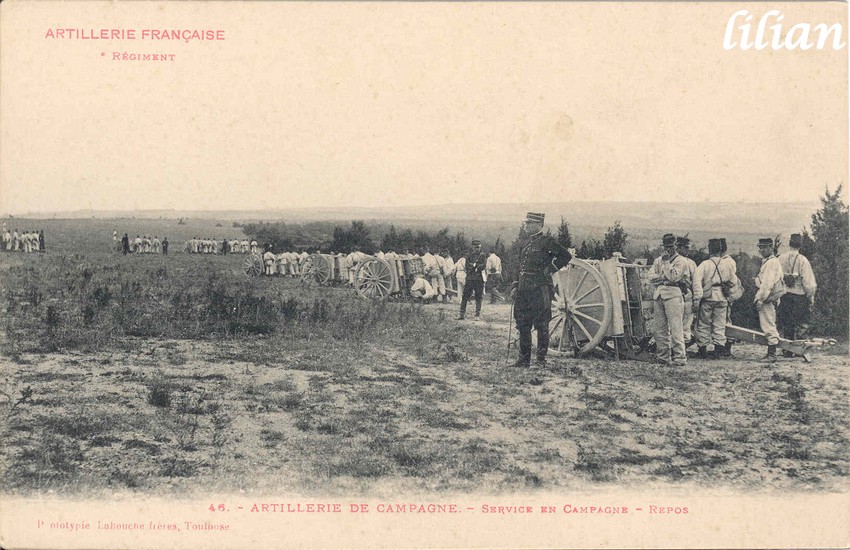 &quot;ARTILLERIE FRANÇAISE&quot; - &quot;  ° Régiment&quot; - &quot;46. - ARTILLERIE DE CAMPAGNE&quot; - &quot; Service en Campagne - Repos&quot; -  &quot;Phototypie Labouche frères, Toulouse&quot;