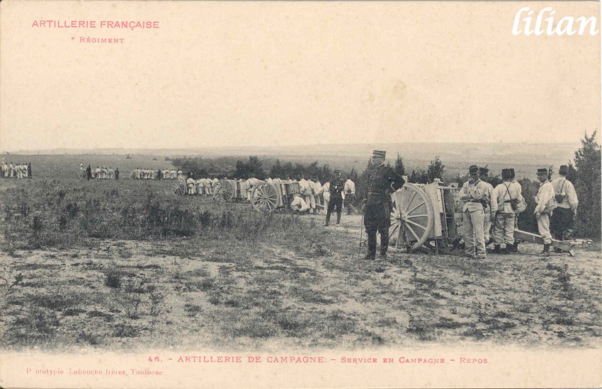 &quot;ARTILLERIE FRANÇAISE&quot; - &quot;  ° Régiment&quot; - &quot;46. - ARTILLERIE DE CAMPAGNE&quot; - &quot; Service en Campagne - Repos&quot; -  &quot;Phototypie Labouche frères, Toulouse&quot;