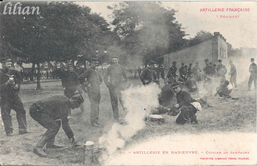&quot;ARTILLERIE FRANÇAISE&quot; - &quot;  ° Régiment&quot; - &quot;50. - ARTILLERIE EN MANOEUVRE - Cuisine de Campagne&quot; - &quot;PHOTOTYPIE LABOUCHE FRÈRES, TOULOUSE.&quot;