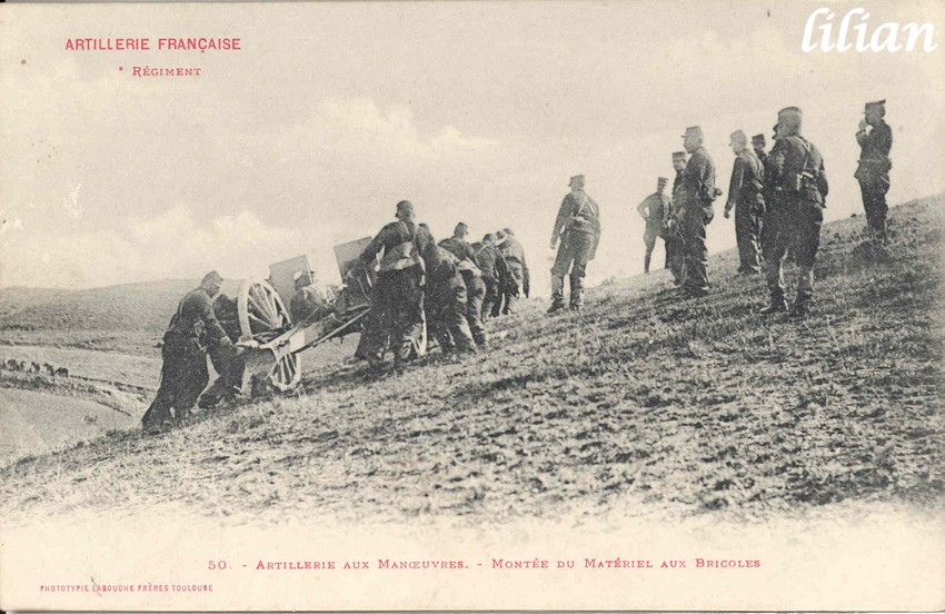 &quot;ARTILLERIE FRANÇAISE&quot; - &quot;  ° Régiment&quot; - &quot;50. - Artillerie aux Manoeuvres - Montée du Matériel aux Bricoles&quot; - &quot;PHOTOTYPIE LABOUCHE FRÈRES TOULOUSE&quot;