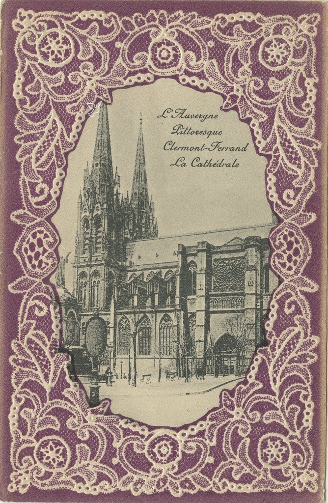 D - DENTELLE - Auvergne Pittoresqur - Clermont-Ferrand - La Cathédrale.jpg