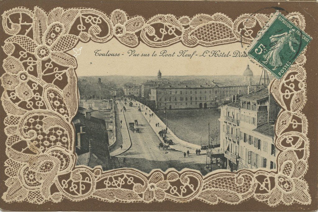 Z - DENTELLE - Toulouse - Vue sur le Pont Neuf et l'Hotel Dieu.jpg